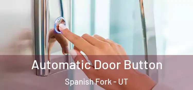 Automatic Door Button Spanish Fork - UT
