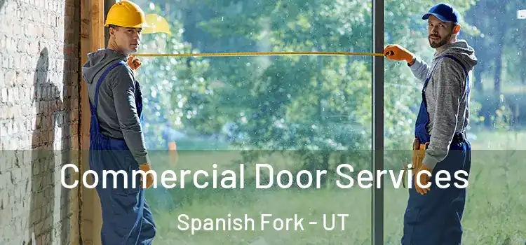 Commercial Door Services Spanish Fork - UT