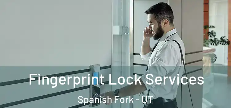 Fingerprint Lock Services Spanish Fork - UT