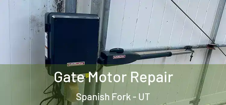 Gate Motor Repair Spanish Fork - UT
