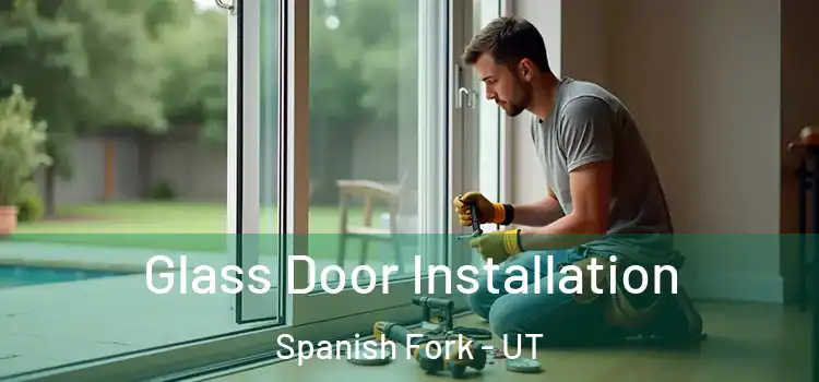 Glass Door Installation Spanish Fork - UT
