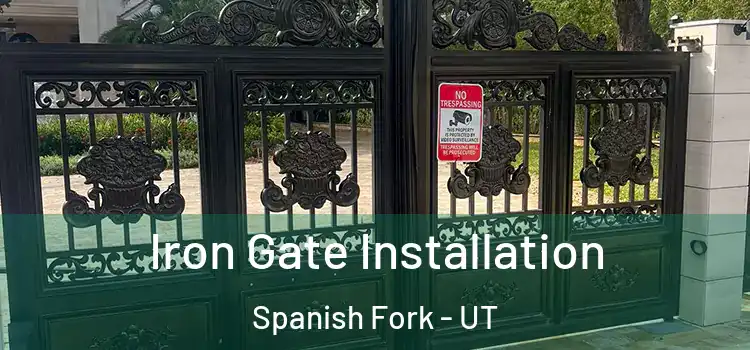 Iron Gate Installation Spanish Fork - UT
