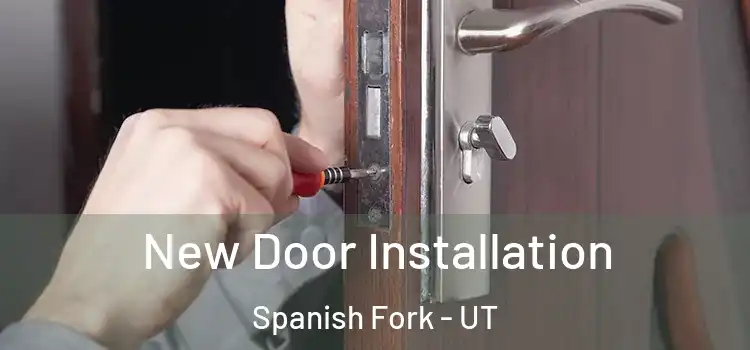 New Door Installation Spanish Fork - UT