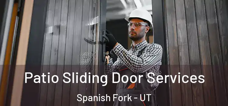 Patio Sliding Door Services Spanish Fork - UT