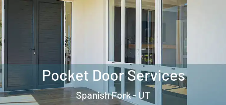Pocket Door Services Spanish Fork - UT