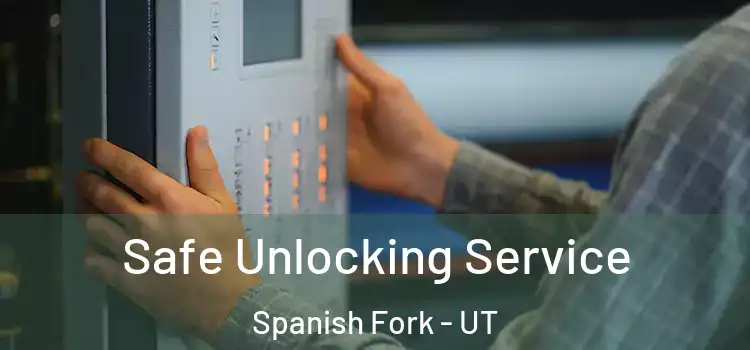 Safe Unlocking Service Spanish Fork - UT