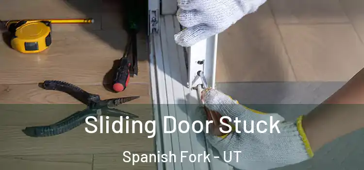 Sliding Door Stuck Spanish Fork - UT