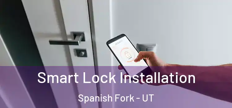 Smart Lock Installation Spanish Fork - UT